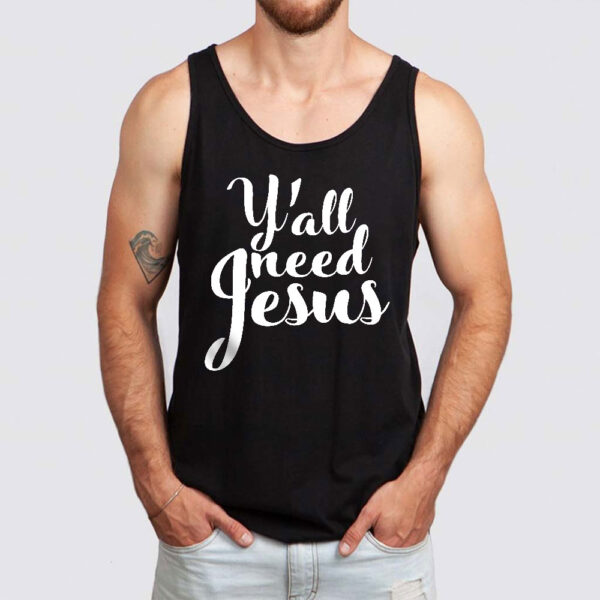 yall need jesus tank top