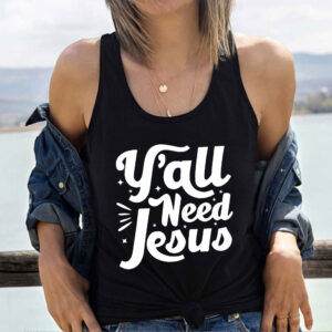 yall need jesus tank top